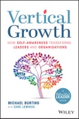 Vertical Growth. How Self-Awareness Transforms Leaders and Organisations. Edition No. 1- Product Image