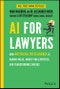 AI For Lawyers. How Artificial Intelligence is Adding Value, Amplifying Expertise, and Transforming Careers. Edition No. 1 - Product Image