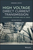 High Voltage Direct Current Transmission. Converters, Systems and DC Grids. Edition No. 2- Product Image