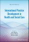 International Practice Development in Health and Social Care. Edition No. 2 - Product Thumbnail Image