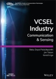 VCSEL Industry. Communication and Sensing. Edition No. 1. The ComSoc Guides to Communications Technologies- Product Image