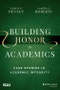 Building Honor in Academics. Case Studies in Academic Integrity. Edition No. 1 - Product Thumbnail Image
