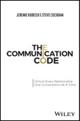 The Communication Code. Unlock Every Relationship, One Conversation at a Time. Edition No. 1- Product Image