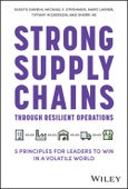 Strong Supply Chains Through Resilient Operations. Five Principles for Leaders to Win in a Volatile World. Edition No. 1- Product Image