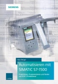 Automatisieren mit SIMATIC S7-1500. Projektieren, Programmieren und Testen mit STEP 7 Professional. 3. Auflage- Product Image