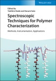 Spectroscopic Techniques for Polymer Characterization. Methods, Instrumentation, Applications. Edition No. 1- Product Image