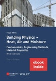 Building Physics: Heat, Air and Moisture. Fundamentals, Engineering Methods, Material Properties and Exercises (Package: Print + ebook). Edition No. 4- Product Image