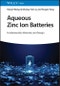 Aqueous Zinc Ion Batteries. Fundamentals, Materials, and Design. Edition No. 1 - Product Image