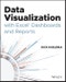 Data Visualization with Excel Dashboards and Reports. Edition No. 1 - Product Thumbnail Image