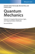 Quantum Mechanics, Volume 2. Angular Momentum, Spin, and Approximation Methods. Edition No. 2- Product Image