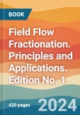 Field Flow Fractionation. Principles and Applications. Edition No. 1- Product Image