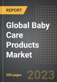Global Baby Care Products Market (2023 Edition): Analysis By Product Type (Skincare, Haircare, Hygiene, Baby Food, Others), Nature (Organic, Inorganic), Age Group, Distribution Channel, By Region, By Country: Market Insights and Forecast (2019-2029)- Product Image