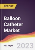 Balloon Catheter Market: Trends, Opportunities and Competitive Analysis 2023-2028- Product Image