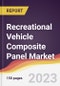 Recreational Vehicle (RV) Composite Panel Market: Trends, Opportunities and Competitive Analysis 2023-2028 - Product Thumbnail Image