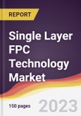 Single Layer FPC Technology Market: Trends, Opportunities and Competitive Analysis 2023-2028- Product Image