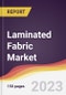 Laminated Fabric Market: Trends, Opportunities and Competitive Analysis 2023-2028 - Product Image