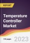 Temperature Controller Market: Trends, Opportunities and Competitive Analysis 2023-2028 - Product Image