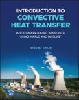 Introduction to Convective Heat Transfer. A Software-Based Approach Using Maple and MATLAB. Edition No. 1- Product Image