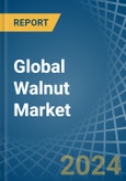 Global Walnut Market - Actionable Insights and Data-Driven Decisions- Product Image