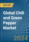 Global Chili and Green Pepper Market - Actionable Insights and Data-Driven Decisions - Product Image
