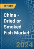 China - Dried or Smoked Fish - Market Analysis, Forecast, Size, Trends and Insights- Product Image