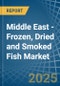 Middle East - Frozen, Dried and Smoked Fish - Market Analysis, Forecast, Size, Trends and Insights - Product Image