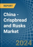China - Crispbread and Rusks - Market Analysis, Forecast, Size, Trends and Insights- Product Image