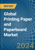 Global Printing Paper and Paperboard Trade - Prices, Imports, Exports, Tariffs, and Market Opportunities- Product Image