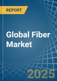 Global Fiber Market - Actionable Insights and Data-Driven Decisions- Product Image