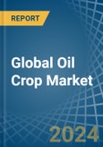 Global Oil Crop Market - Actionable Insights and Data-Driven Decisions- Product Image