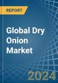 Global Dry Onion Market - Actionable Insights and Data-Driven Decisions- Product Image