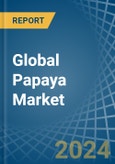 Global Papaya Market - Actionable Insights and Data-Driven Decisions- Product Image