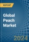 Global Peach Market - Actionable Insights and Data-Driven Decisions - Product Image