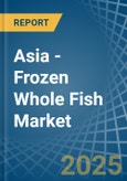 Asia - Frozen Whole Fish - Market Analysis, Forecast, Size, Trends and Insights- Product Image