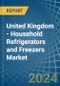 United Kingdom - Household Refrigerators and Freezers (Not Combined) - Market Analysis, Forecast, Size, Trends and Insights - Product Thumbnail Image