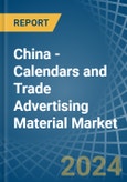 China - Calendars and Trade Advertising Material - Market Analysis, Forecast, Size, Trends and Insights- Product Image