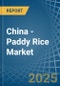 China - Paddy Rice - Market Analysis, Forecast, Size, Trends and Insights - Product Thumbnail Image