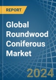 Global Roundwood Coniferous Trade - Prices, Imports, Exports, Tariffs, and Market Opportunities- Product Image