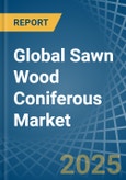 Global Sawn Wood Coniferous Trade - Prices, Imports, Exports, Tariffs, and Market Opportunities- Product Image