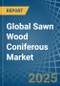 Global Sawn Wood Coniferous Trade - Prices, Imports, Exports, Tariffs, and Market Opportunities - Product Image