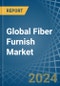 Global Fiber Furnish Trade - Prices, Imports, Exports, Tariffs, and Market Opportunities - Product Image