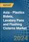 Asia - Plastics Bidets, Lavatory Pans and Flushing Cisterns - Market Analysis, Forecast, Size, Trends and Insights - Product Image