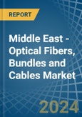 Middle East - Optical Fibers, Bundles and Cables - Market Analysis, Forecast, Size, Trends and Insights- Product Image