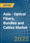 Asia - Optical Fibers, Bundles and Cables - Market Analysis, Forecast, Size, Trends and Insights - Product Thumbnail Image