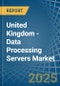 United Kingdom - Data Processing Servers - Market Analysis, Forecast, Size, Trends and Insights - Product Thumbnail Image