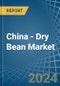 China - Dry Bean - Market Analysis, Forecast, Size, Trends and Insights - Product Thumbnail Image