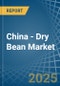 China - Dry Bean - Market Analysis, Forecast, Size, Trends and Insights - Product Thumbnail Image