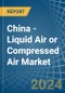 China - Liquid Air or Compressed Air - Market Analysis, Forecast, Size, Trends and Insights - Product Thumbnail Image