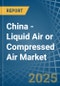 China - Liquid Air or Compressed Air - Market Analysis, Forecast, Size, Trends and Insights - Product Image