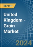 United Kingdom - Grain - Market Analysis, Forecast, Size, Trends and Insights- Product Image